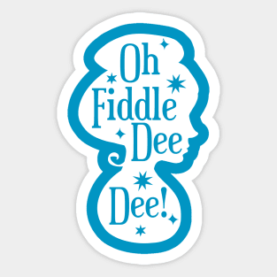 Oh Fiddle Dee Dee! Sticker